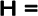 � =